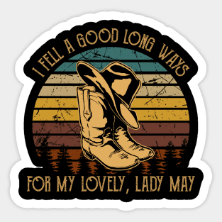 I Fell A Good Long Ways For My Lovely, Lady May Cowboy Hat and Boot Sticker